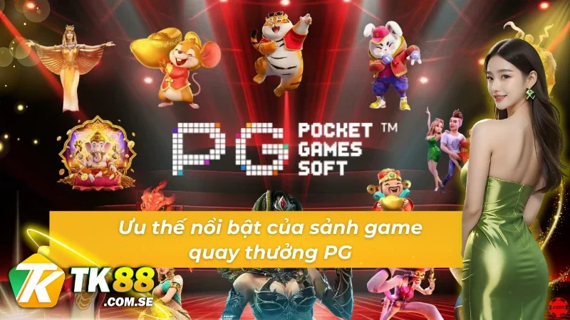 Thế mạnh làm nên sự vượt trội của sảnh Game slot PG