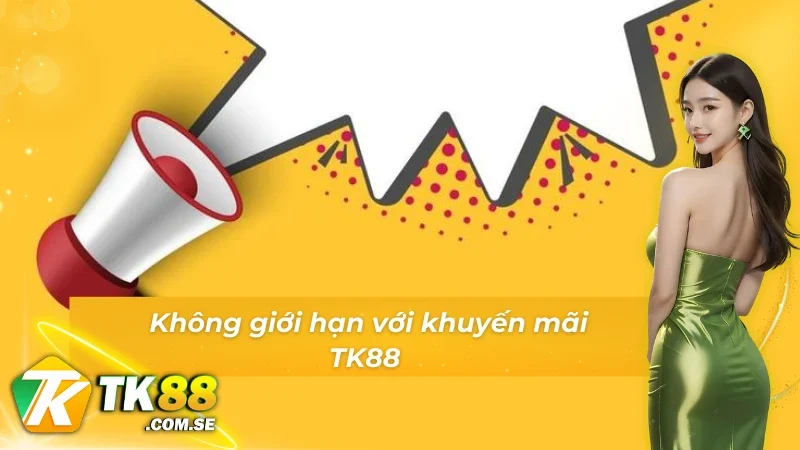 Tràn ngập deal hời khuyến mãi TK88